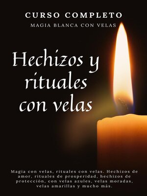 cover image of Curso completo Magia Blanca con Velas. Hechizos y rituales con velas